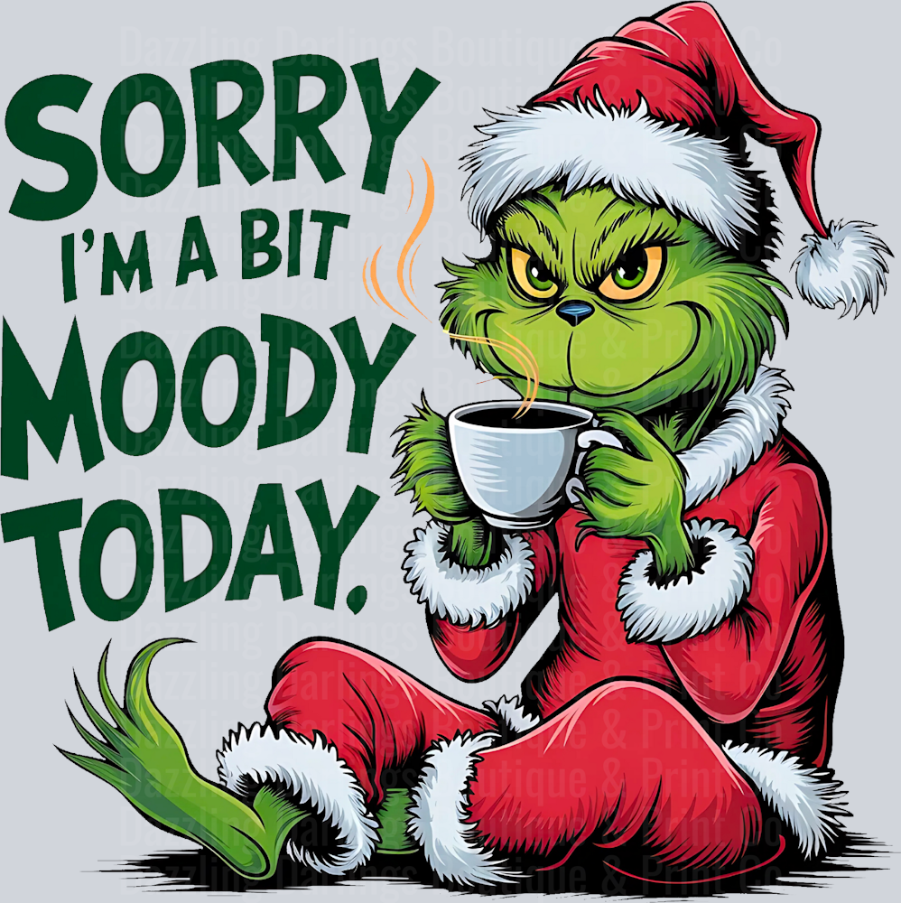 Sorry I'm a Bit Moody Today Green Guy