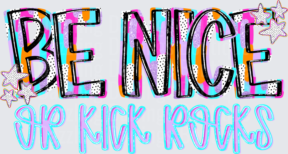 Be Nice Or Kick Rocks Bold Colorful Retro Stars Design