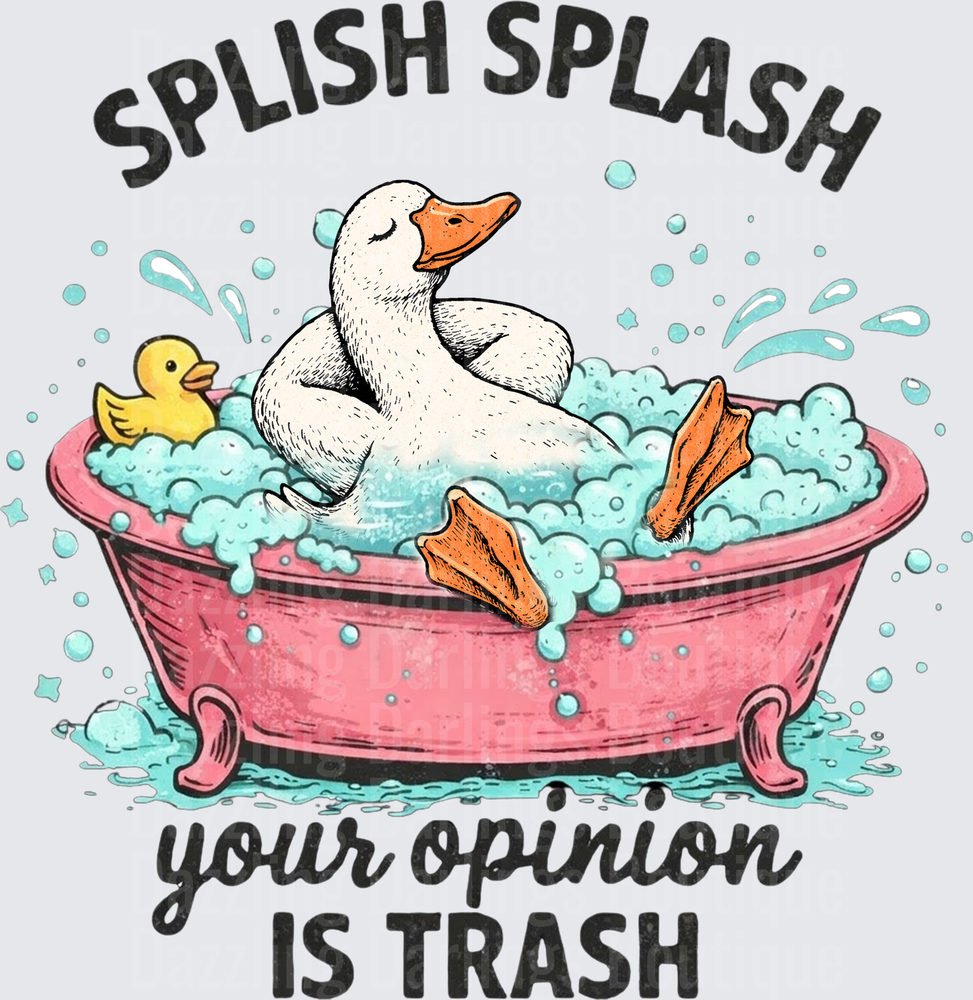Splish Splash Your Opinion Is Trash Duck in Bubble Bath
