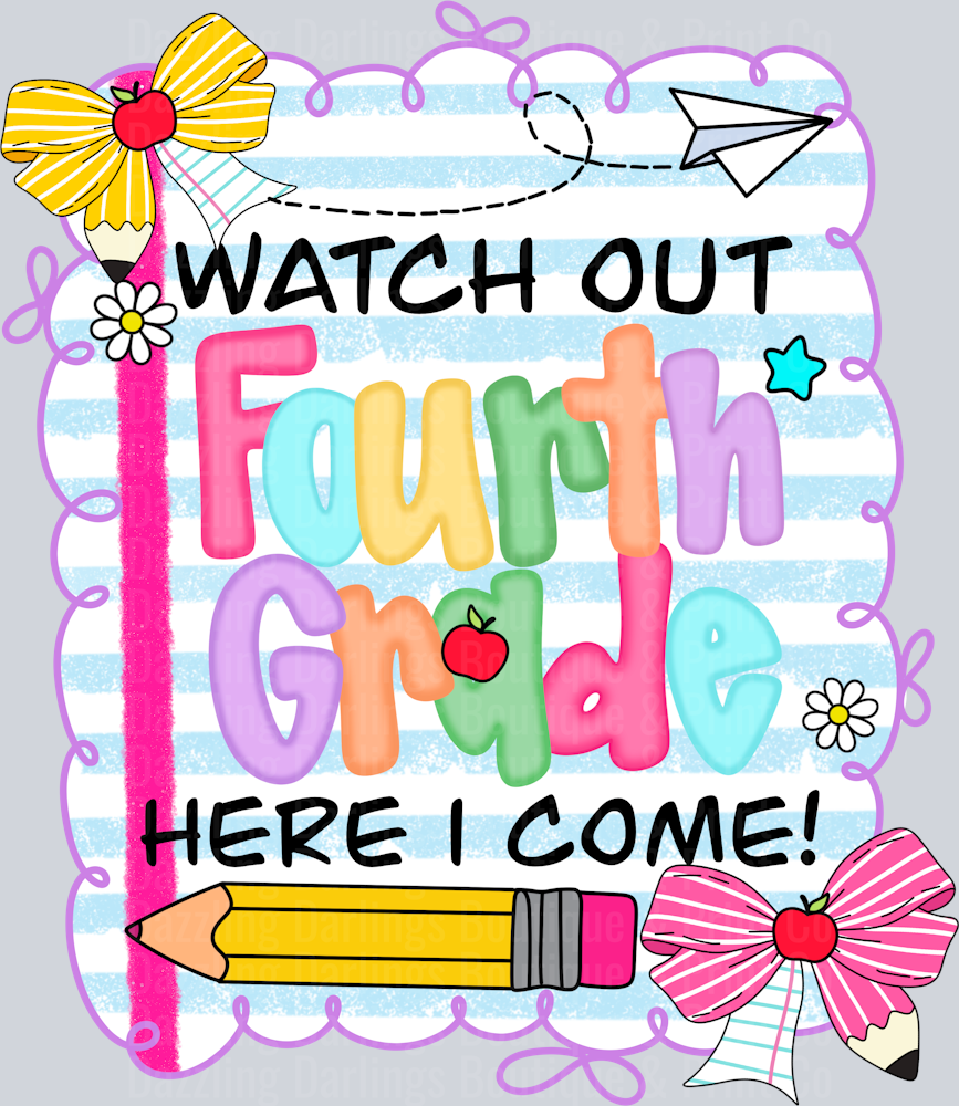BACK TO SCHOOL TEACHER DTF TRANSFER WATCH OUT HERE I COME FOURTH GRAD