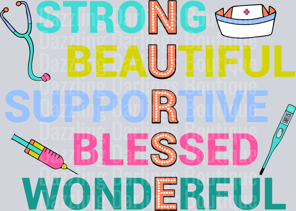 NURSE STRONG BEAUTIFUL SUPPORTIVE BLESSED WONDERFUL