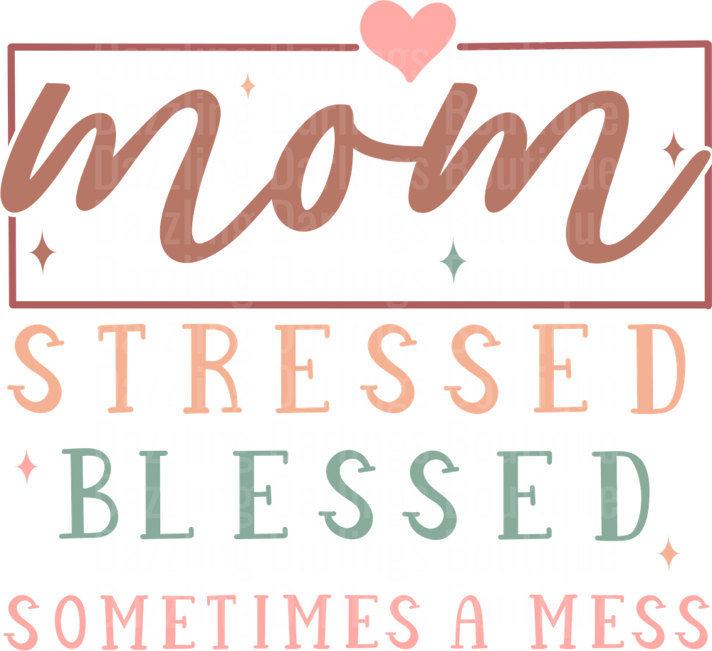 Mom Stressed Blessed Sometimes A Mess Typography Design