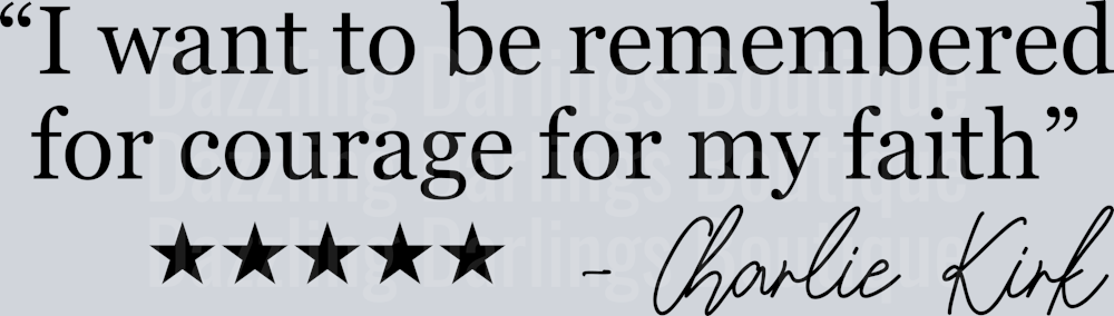 I want To Be remembered For Courage For My Faith - Charlie Kirk