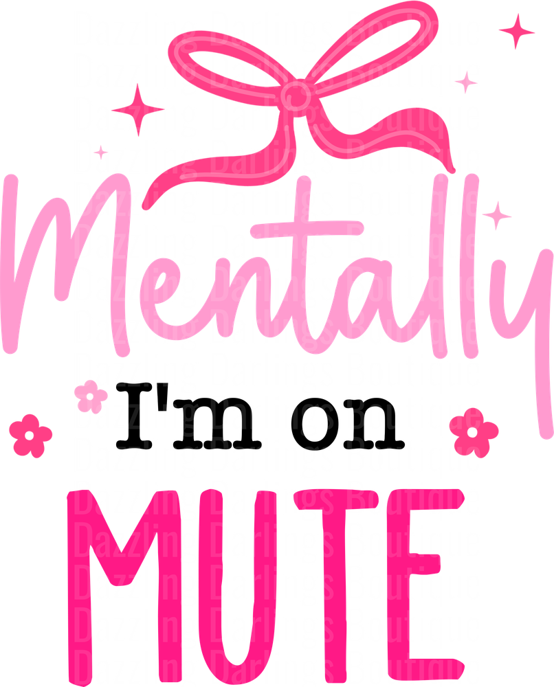 Mentally I'm on Mute Pink Bow Typography Design