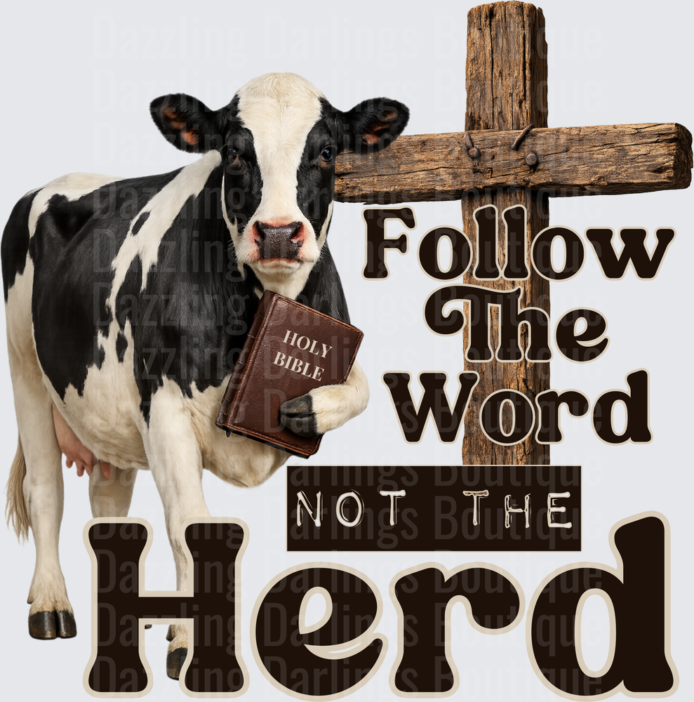 Follow The Word Not The Herd Cow with Bible and Cross