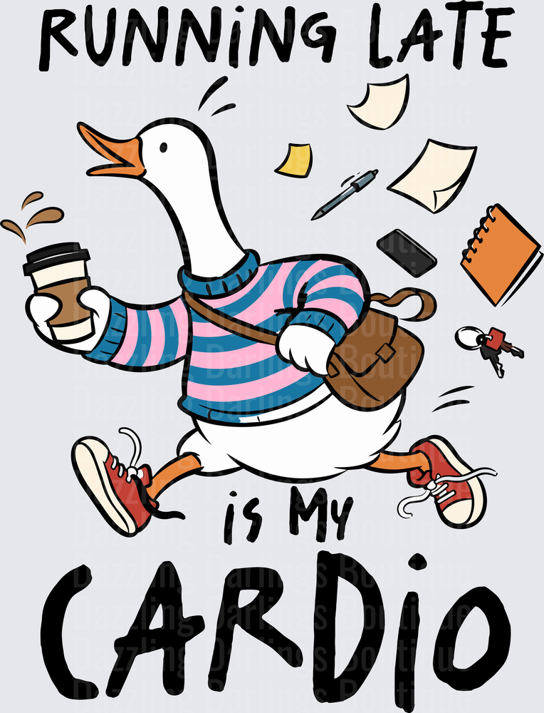 Running Late Is My Cardio Frazzled Goose Humor Design