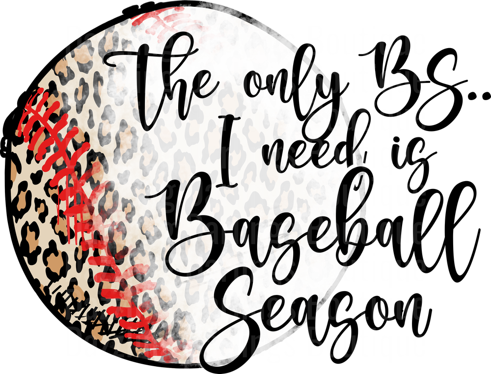 The Only BS I Need is Baseball Season Leopard Print Baseball