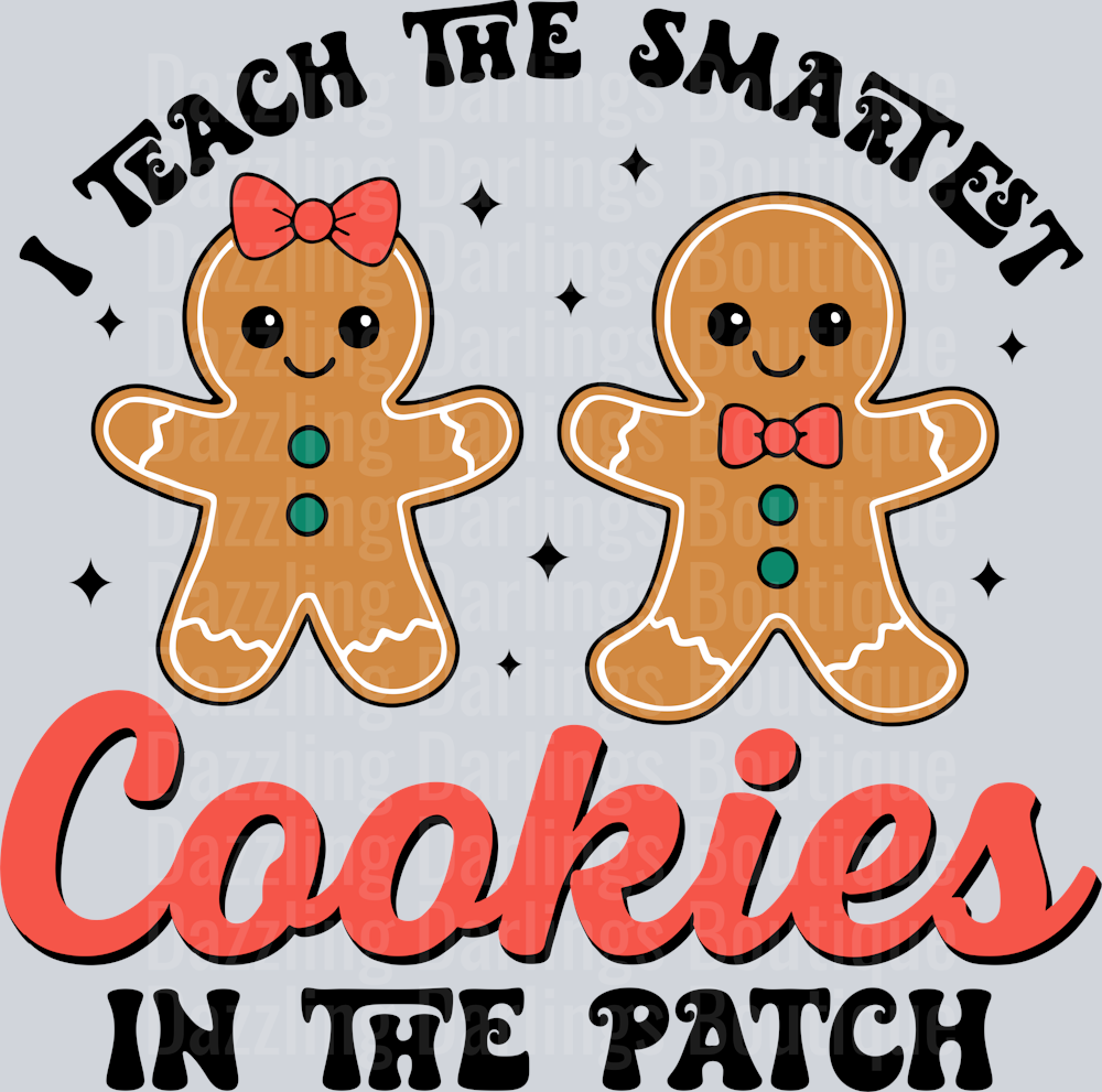 I Teach The Smartest Cookies In The Patch