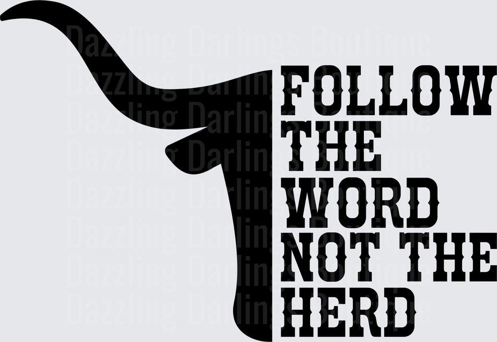 Follow The Word Not The Herd Bull Silhouette Design