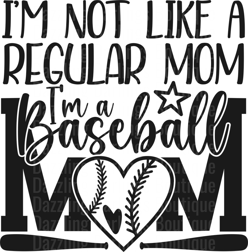 I'm Not Like a Regular Mom I'm a Baseball Mom Typography Design