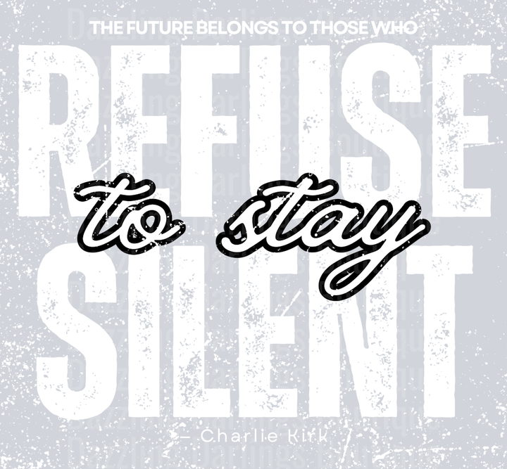 Refuse To Stay Silent Charlie Kirk White Distressed