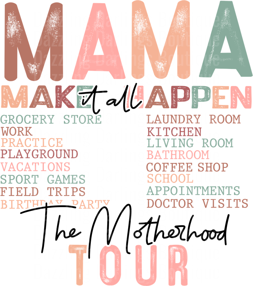 Mama Make It All Happen The Motherhood Tour Typography