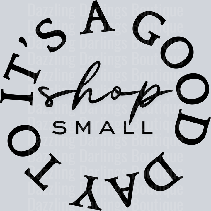 ITS A GOOD DAY TO SHOP SMALL