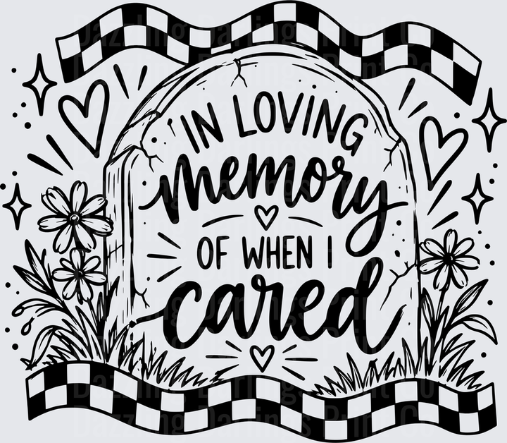 In Loving Memory Of When I Cared Tombstone Checkered