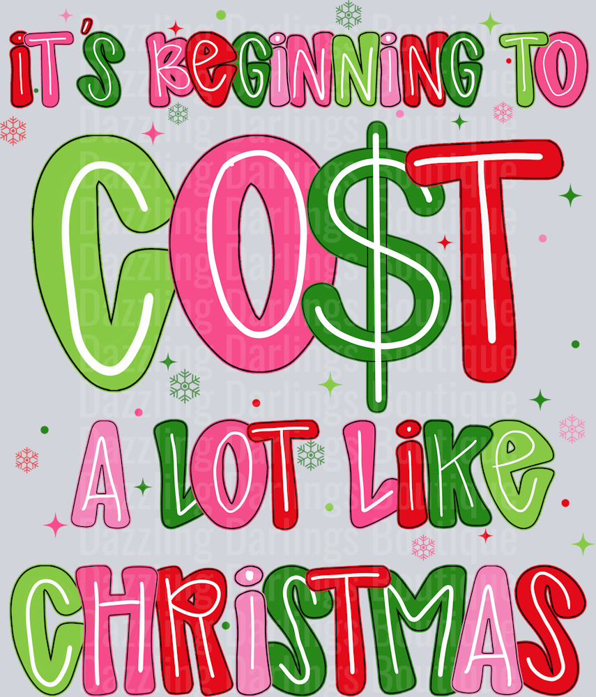 COST A LOT LIKE CHRISTMAS