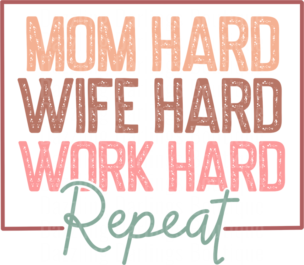 Mom Hard Wife Hard Work Hard Repeat Typography Design