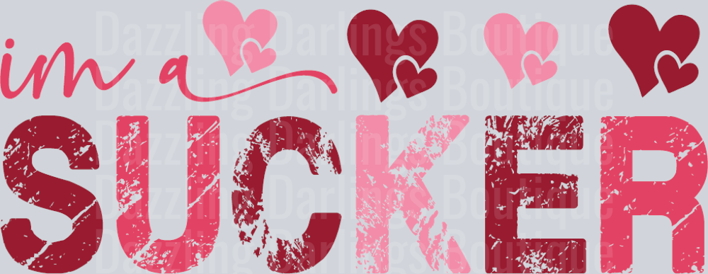 JUST A SUCKER FOR YOU VALENTINES DAY