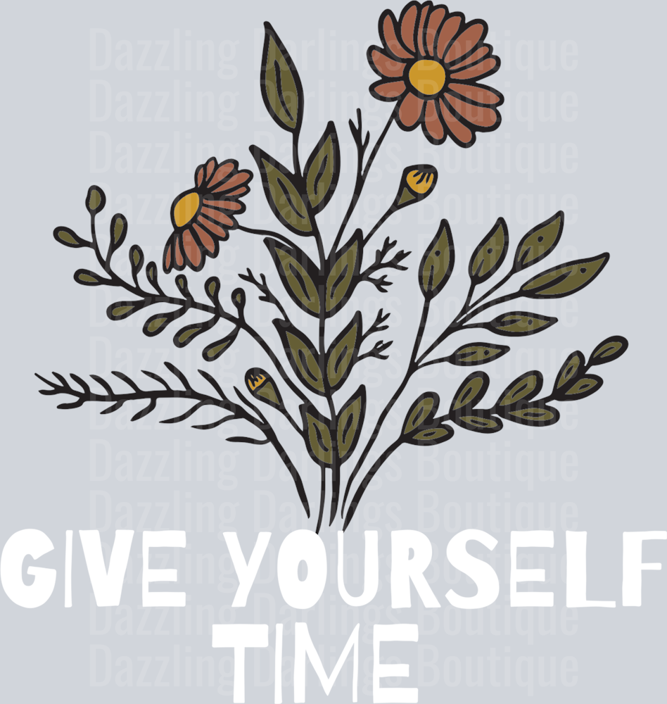 GIVE YOURSELF TIME WHITE FONT