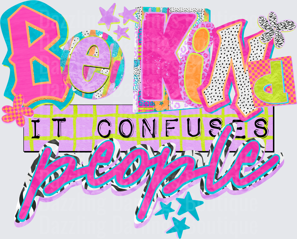 Be Kind It Confuses People Retro 90s Style Typography Design