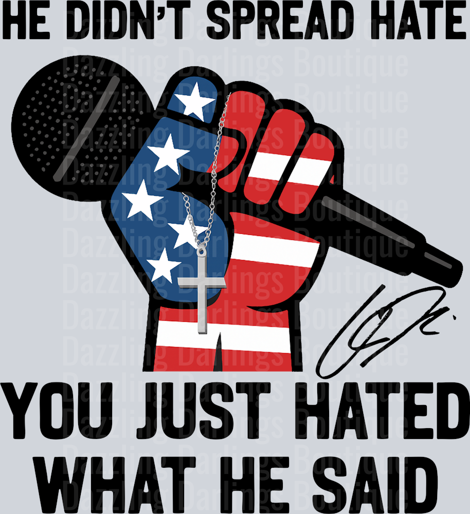 Charlie Kirk He Didn't Spread Hate Flag Fist Microphone