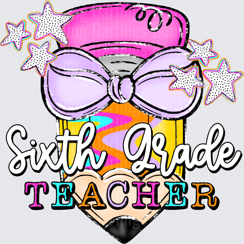 Sixth Grade Teacher Pencil with Bow and Stars
