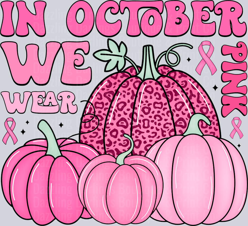 BREAST CANCER AWARENESS IN OCTOBER WE WEAR