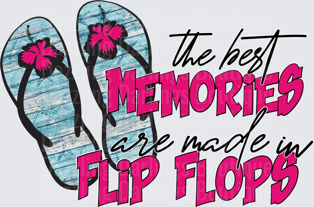 The Best Memories Are Made In Flip Flops Beach Quote with Hibiscus Flowers