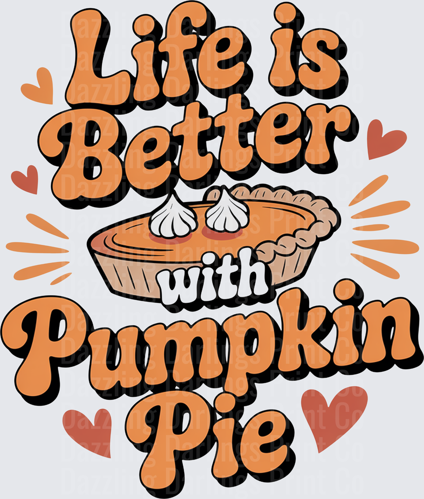 Life is Better with Pumpkin Pie