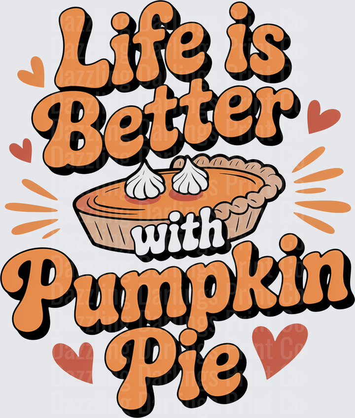 Life is Better with Pumpkin Pie