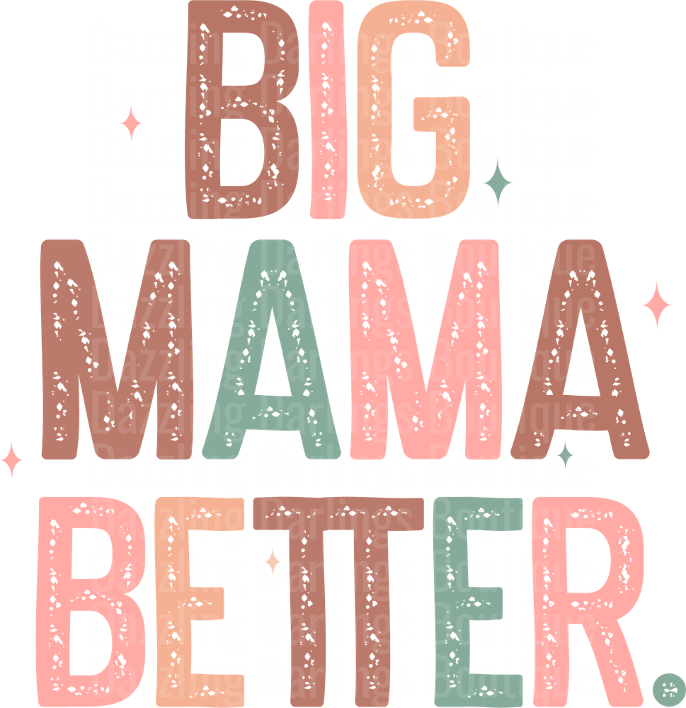 Big Mama Better Distressed Lettering with Sparkle Stars