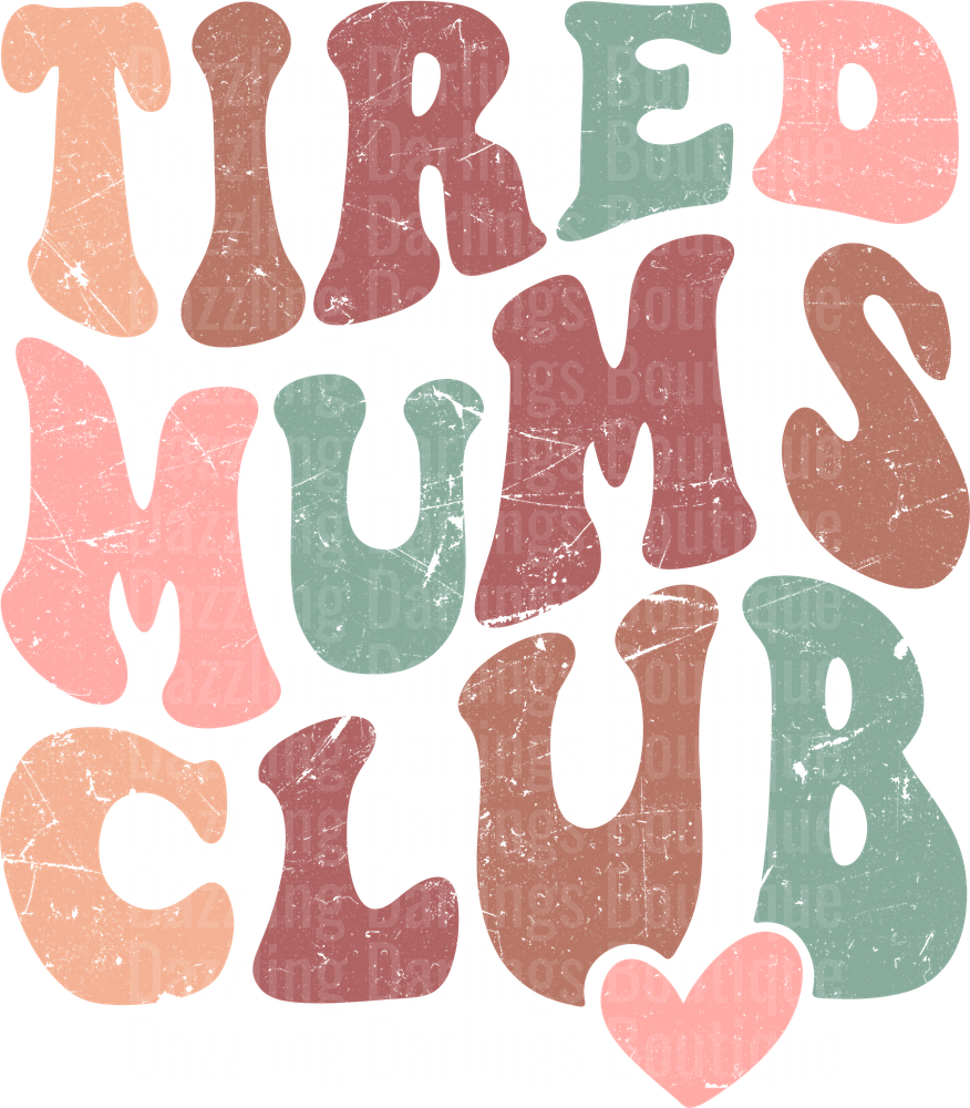 Tired Mums Club Vintage Distressed Typography with Heart