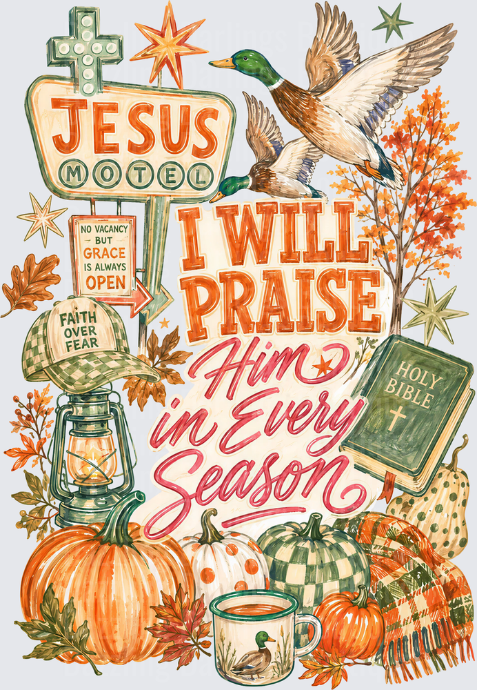 Jesus Motel Sign I Will Praise Him In Every Season Fall Duck Hunting Christian Faith