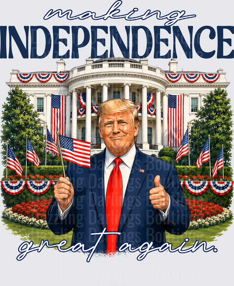 Making Independence Great Again Trump White House Design