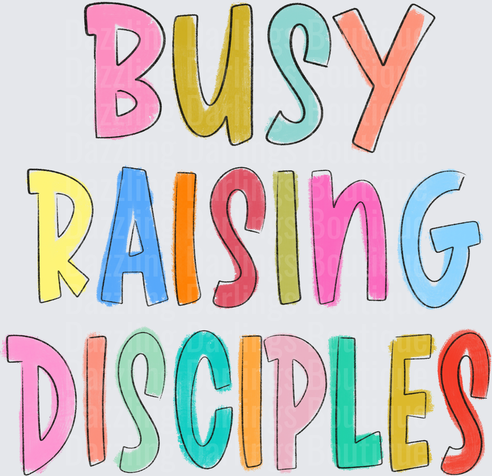 Busy Raising Disciples Colorful Hand Lettered Text