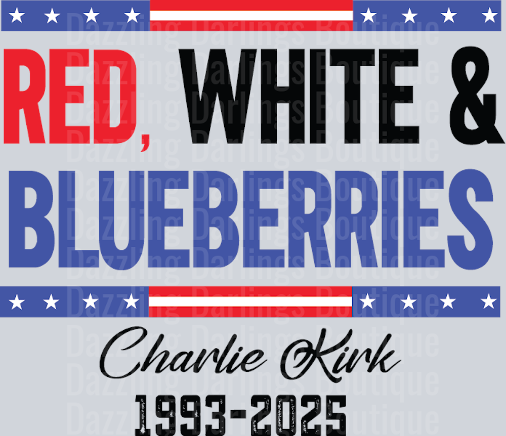 Red White And Blueberries Charlie Kirk 1993-2025