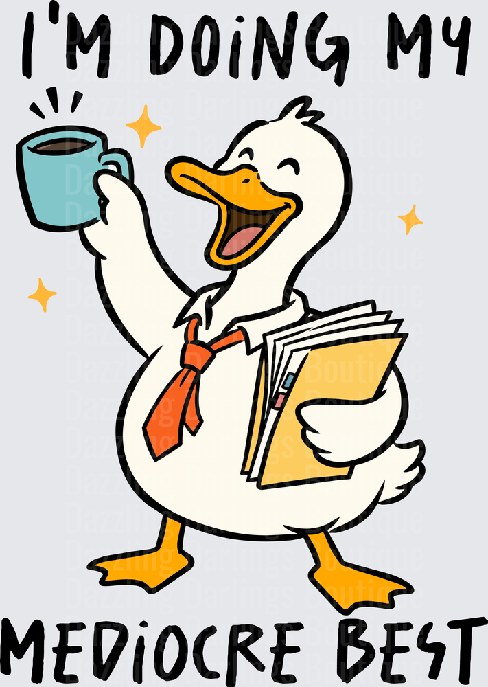 I'm Doing My Mediocre Best Funny Duck with Coffee