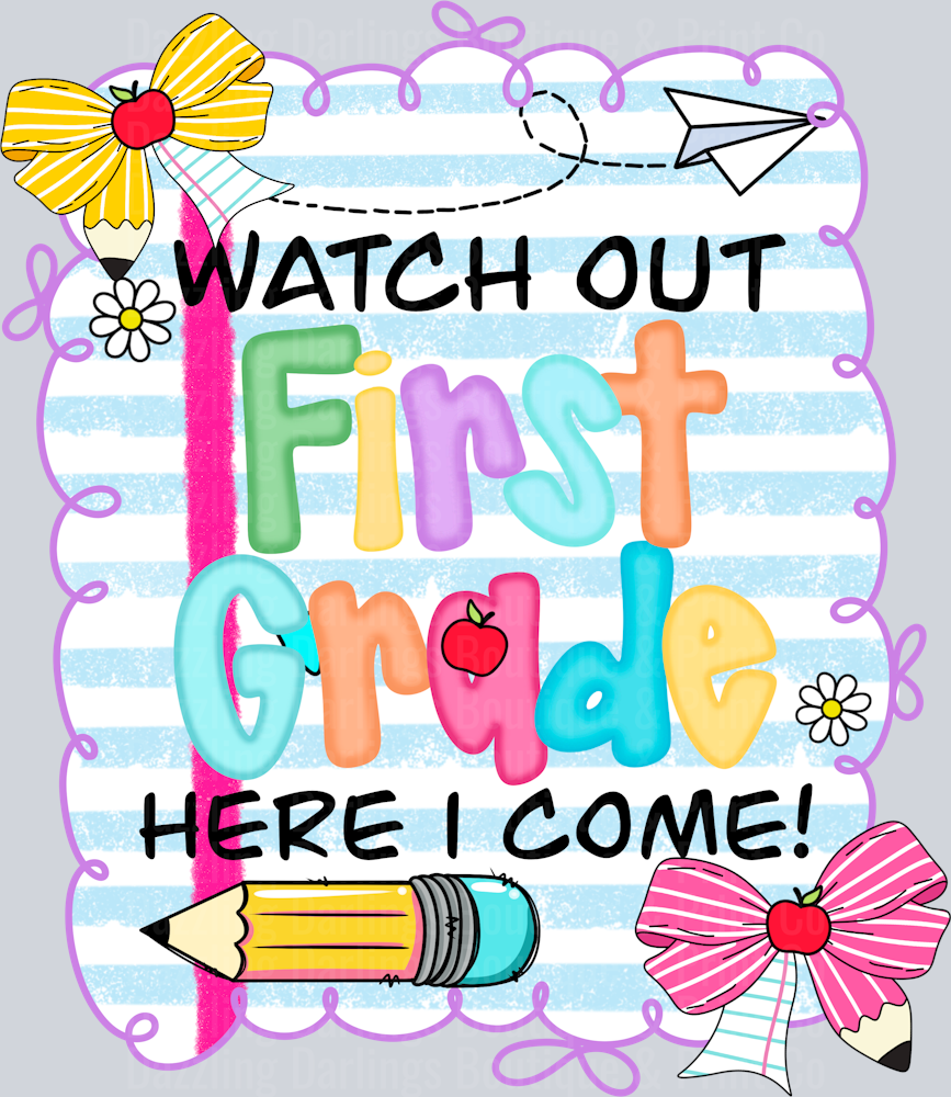 BACK TO SCHOOL TEACHER DTF TRANSFER WATCH OUT HERE I COME FIRST GRADE