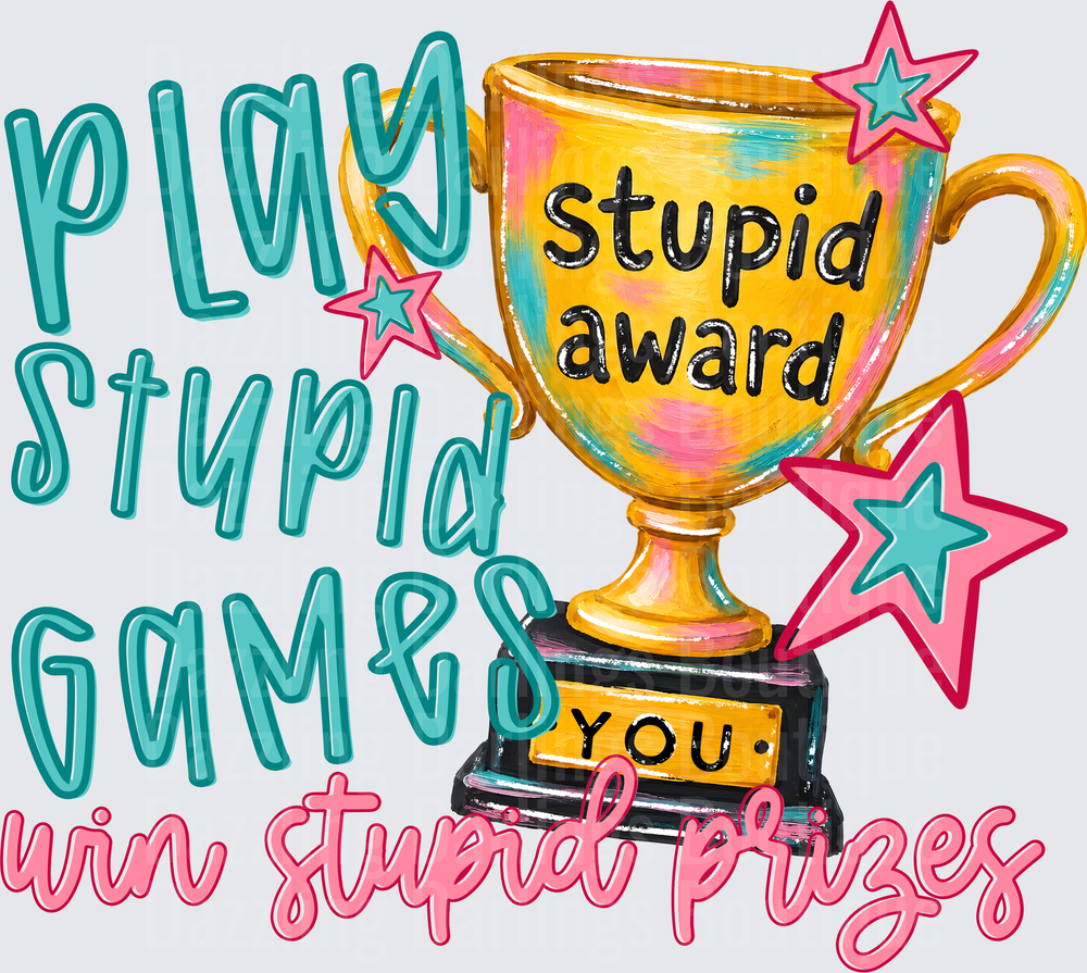 Play Stupid Games Win Stupid Prizes Trophy Award