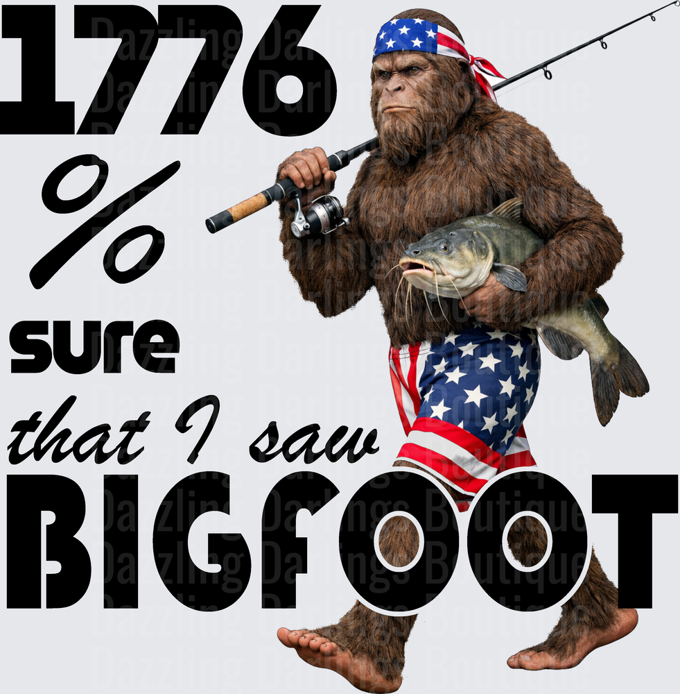 1776% Sure That I Saw Bigfoot Patriotic Fishing Sasquatch