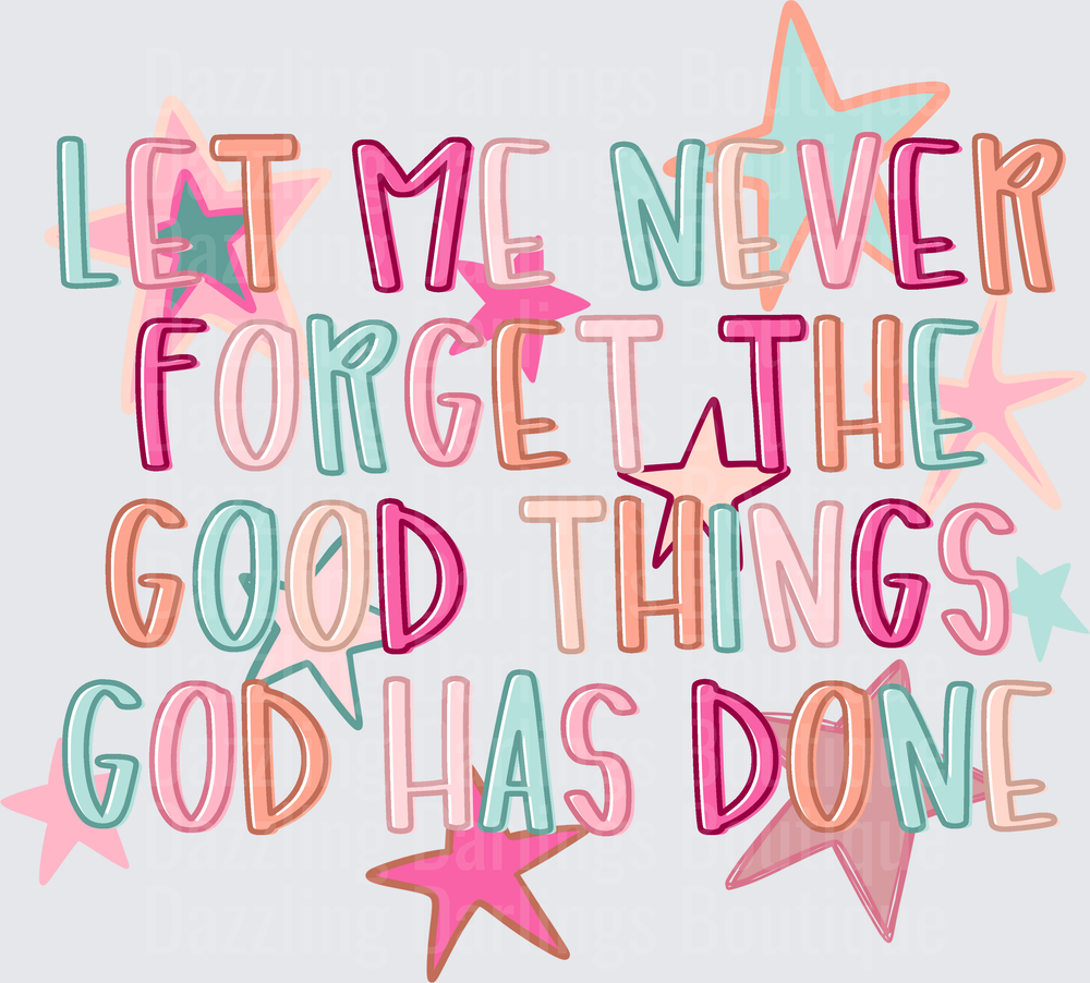 Let Me Never Forget The Good Things God Has Done Stars