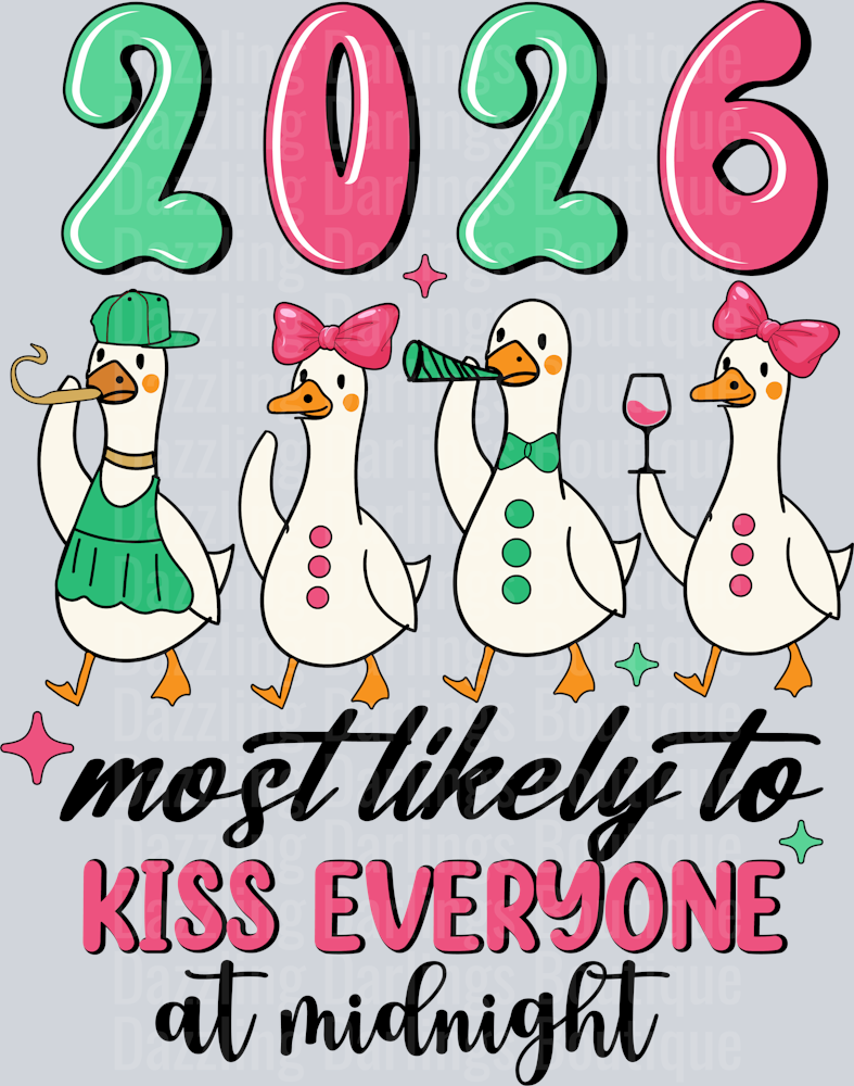 2026 Most Likely To Kiss Everyone at Midnight Funny Silly Goose