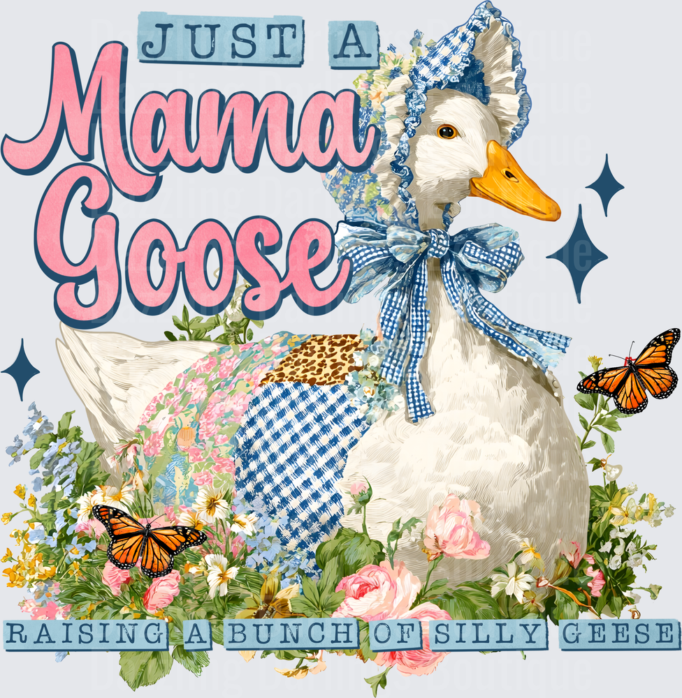 Just A Mama Goose Raising A Bunch Of Silly Geese Design