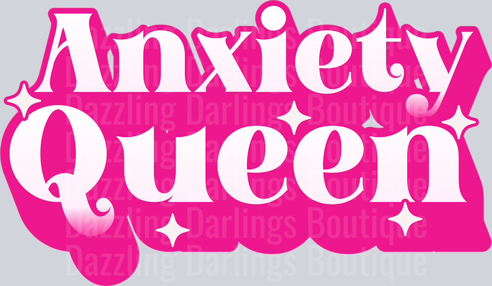 ANXIETY QUEEN