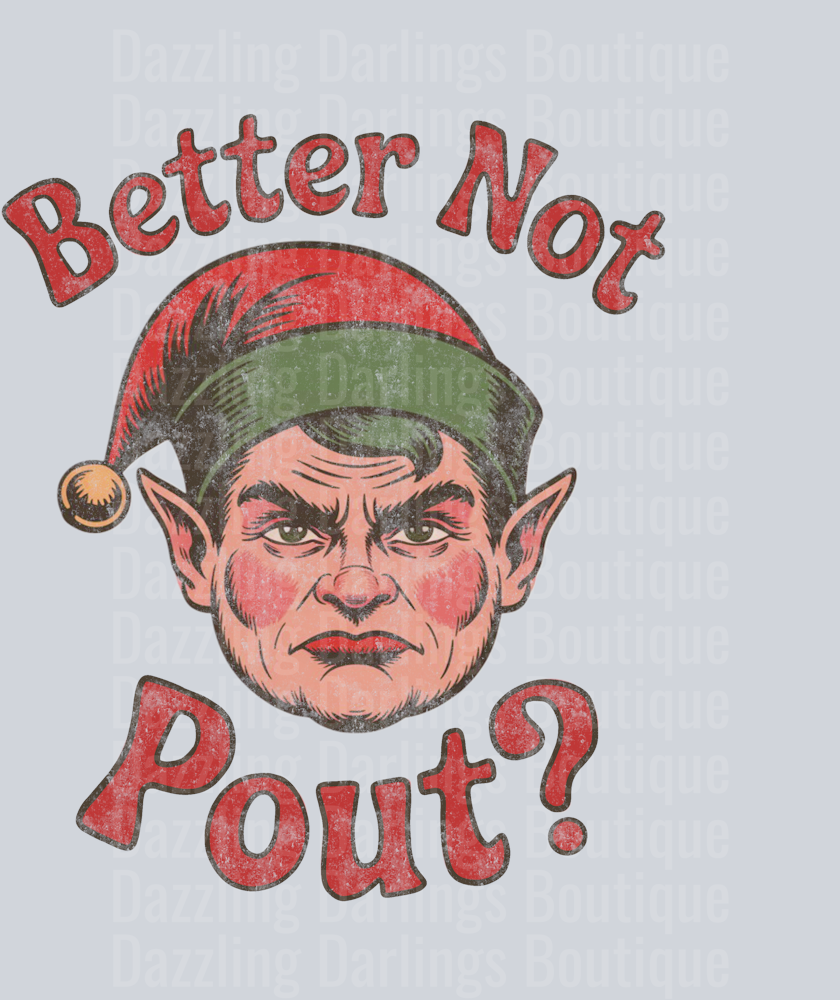 Better not pout - Copy