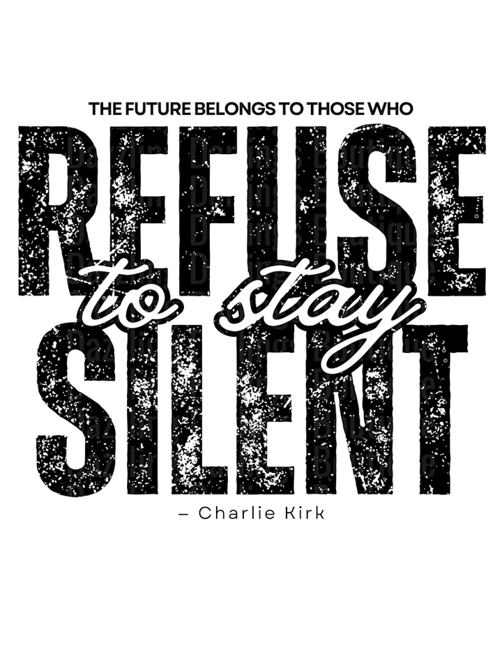 Refuse To Stay Silent Charlie Kirk Black On White Box