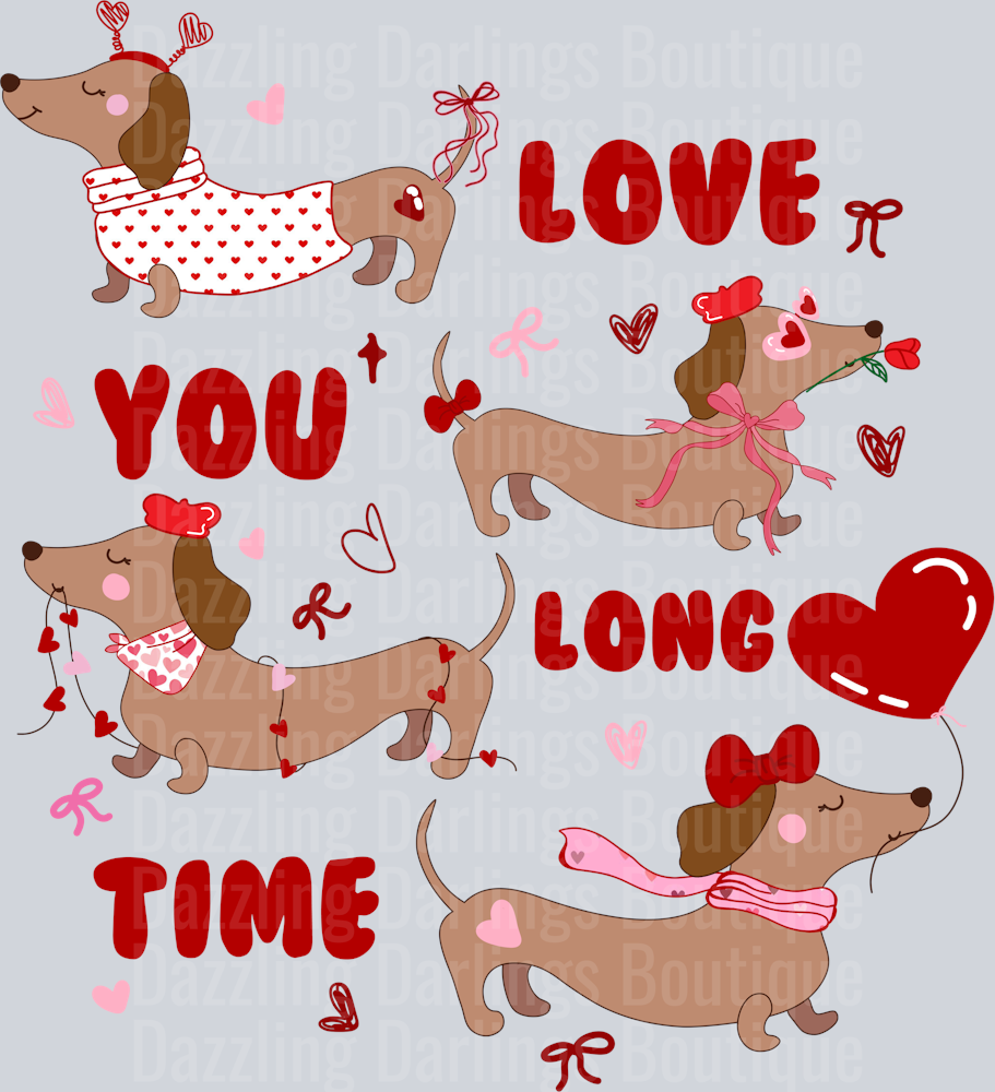VALENTINE LOVE YOU LONG TIME DACHSHUND DOG