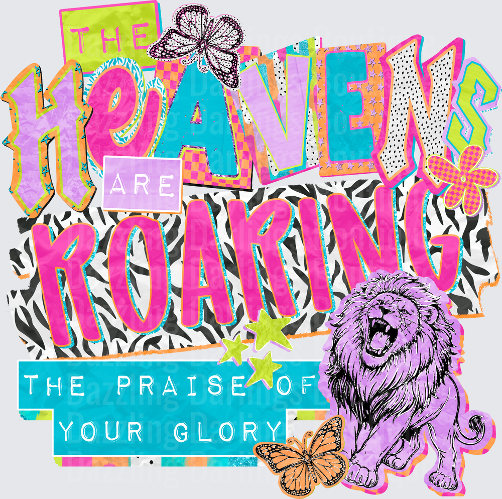 The Heavens Are Roaring The Praise of Your Glory Lion Design